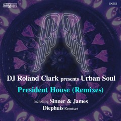 Roland Clark, Urban Soul - President House (Sinner & James Remix) [Street King]