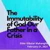 The Immutability of God Our Father In a Crisis By Elder Gibstar Makangila