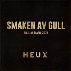 Smaken Av Gull (Sicilian Mafia 2021) - HEUX