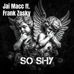 So Shy ft. Frank Zozky