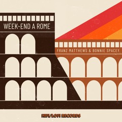 Premiere: Franz Matthews & Bonnie Spacey - Week-End à Rome [HIFI LOFI Records]