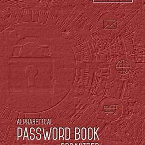 Read [PDF EBOOK EPUB KINDLE] Password Book Organizer Alphabetical: 8.5 x 11 Password Notebook with T