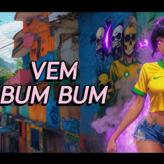 Montagem Vem Bum Bum