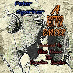 A Better MC produced by Chris Groove The Canadian Butcher
