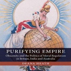 PDF read online Purifying Empire: Obscenity and the Politics of Moral Regulation in Britain, Ind