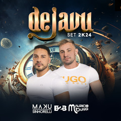 DJs Mauricio & Maku - DEJAVU (SET 2K24)