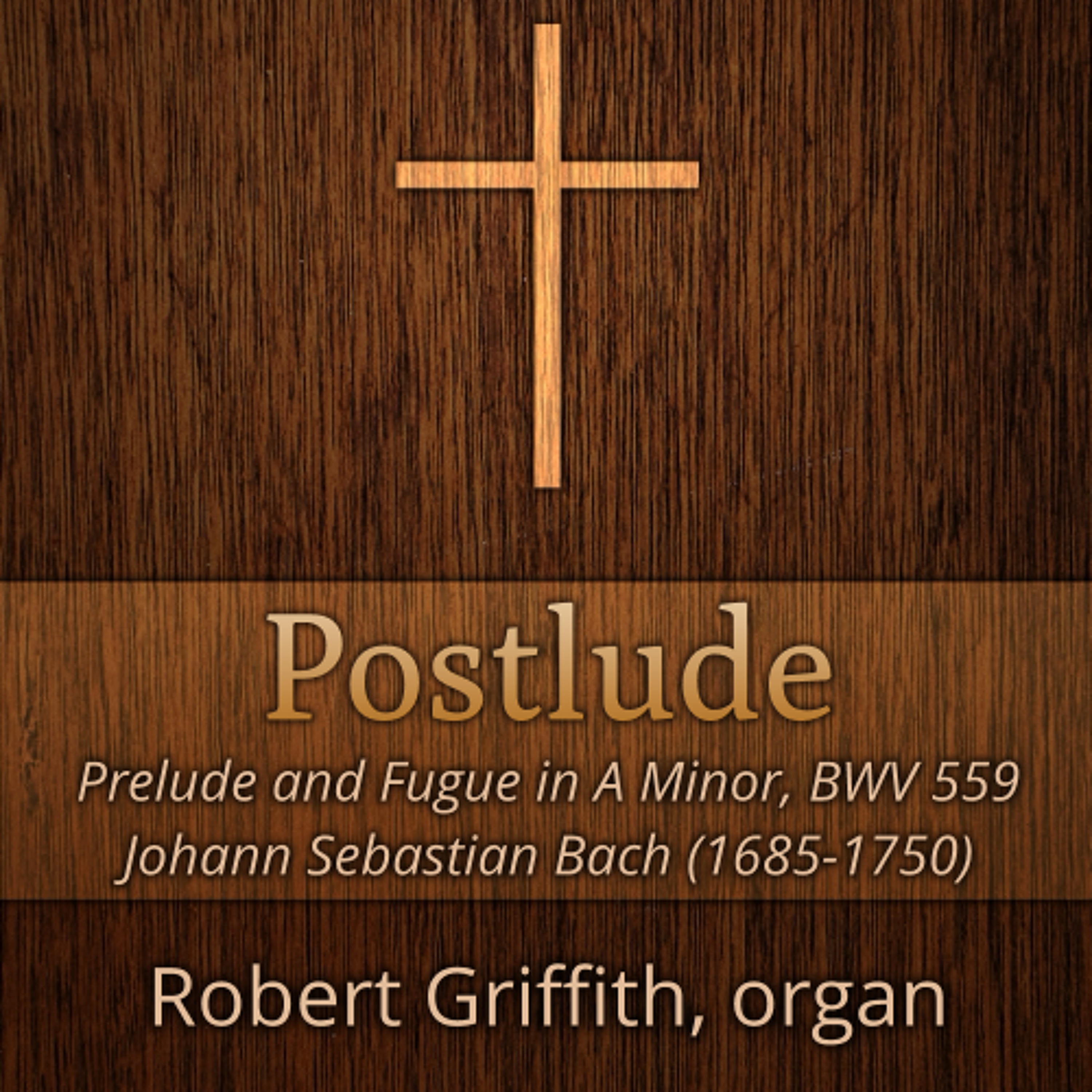 03.15.26 10am Postlude - Prelude and Fugue in A Minor, BWV 559 Johann Sebastian Bach (1685-1750) episode artwork