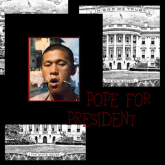 POPEFORPRESIDENT.m4a