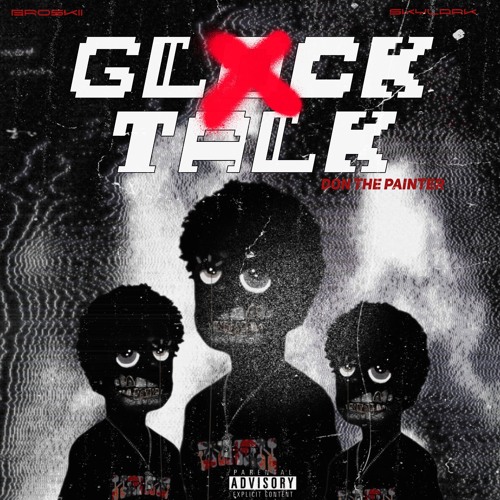 GLOCK TALK (× 2x Skylark ×  BRO$KII BADA$$) Prod. DON
