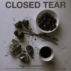 closed tear - waste away SPED UP