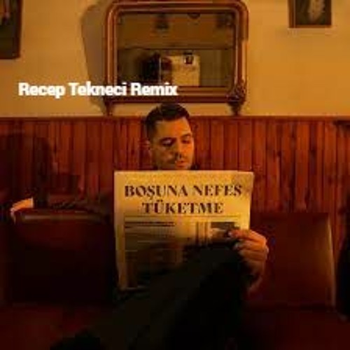 Emir Can İğrek - Boşuna Nefes Tüketme (Recep Tekneci)Remix