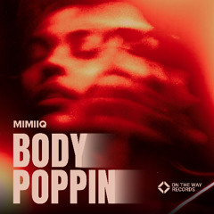 mimiiQ - Body Poppin