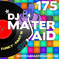 DJ Master Saïd's 100% Funky Mix Part 16 (115 BPM) Volume 175
