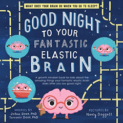 [READ] PDF 📥 Good Night to Your Fantastic Elastic Brain: A Growth Mindset Bedtime Bo