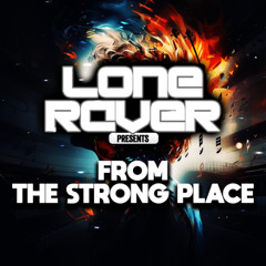 Lone Raver - From The Strong Place