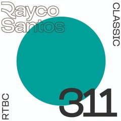 READY To Be CHILLED Podcast 311 mixed by Rayco Santos