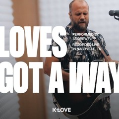 Andrew Ripp - Loves Got A Way