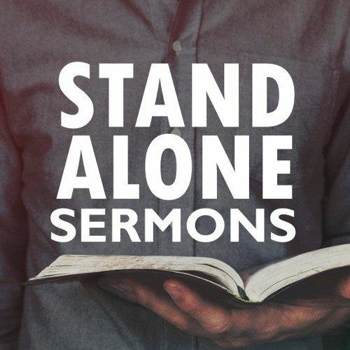Stand Alone Sermons