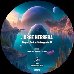 Jorge Herrera - Virgen de la Madrugada ( Khynes Remix ) [ For Groovers Music ] PREVIEW
