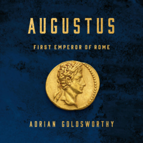 Augustus By Adrian Goldsworthy Read by Roger Davis