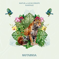 Matur & Lucas Zárate - Rampage (Snippet) [Botanica]