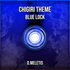 Chigiri Theme (From 'Blue Lock')