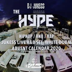 #TheHype Advent Calendar - Jukess Live R&B Set: White Dubai - @DJ_Jukess