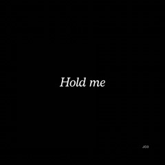 Hold Me
