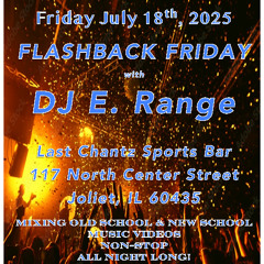 07.18.2025 DJ E. Range Live @ Last Chantz Pt. 1