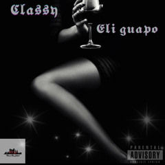 Classy - Eli Guapo