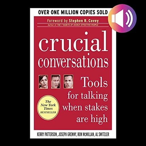 Get PDF 📧 Crucial Conversations, Second Edition: Tools for Talking When Stakes Are H