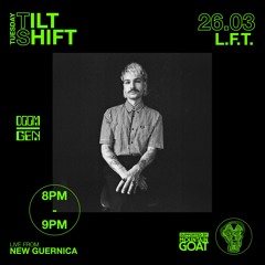 L.F.T. | Electronic Body Music | Tilt Shift Tuesday 26th Mar 2024