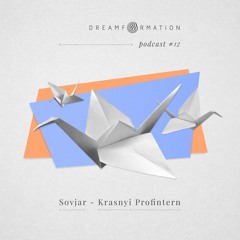 Dreamformation Podcast 12: Sovjar - Krasnyi Profintern