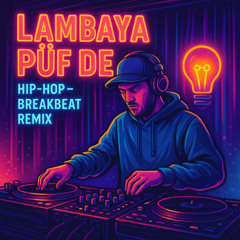 Lambaya Püf De (Breakbeat Remix )