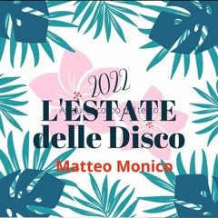 L'Estate delle Disco - Matteo Monico