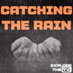 Catching The Rain