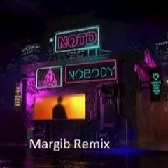 Nobody (Margib Remix)