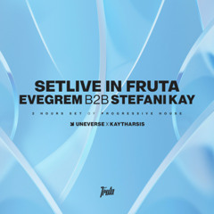EVEGREM B2B STEFANI KAY - Fruta (Progressive House)