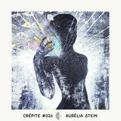 Crépite Podcast #026 - Aurélia Stein