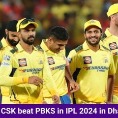 CSK beat PBKS in IPL 2024 in Dharamsala