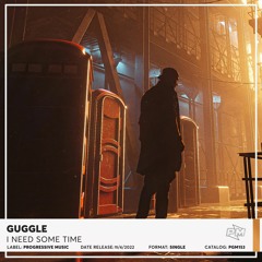 Guggle - I Need Some Time