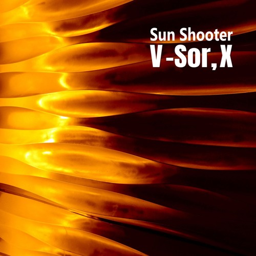 Sun Shooter by V-Sor,X (whole album)