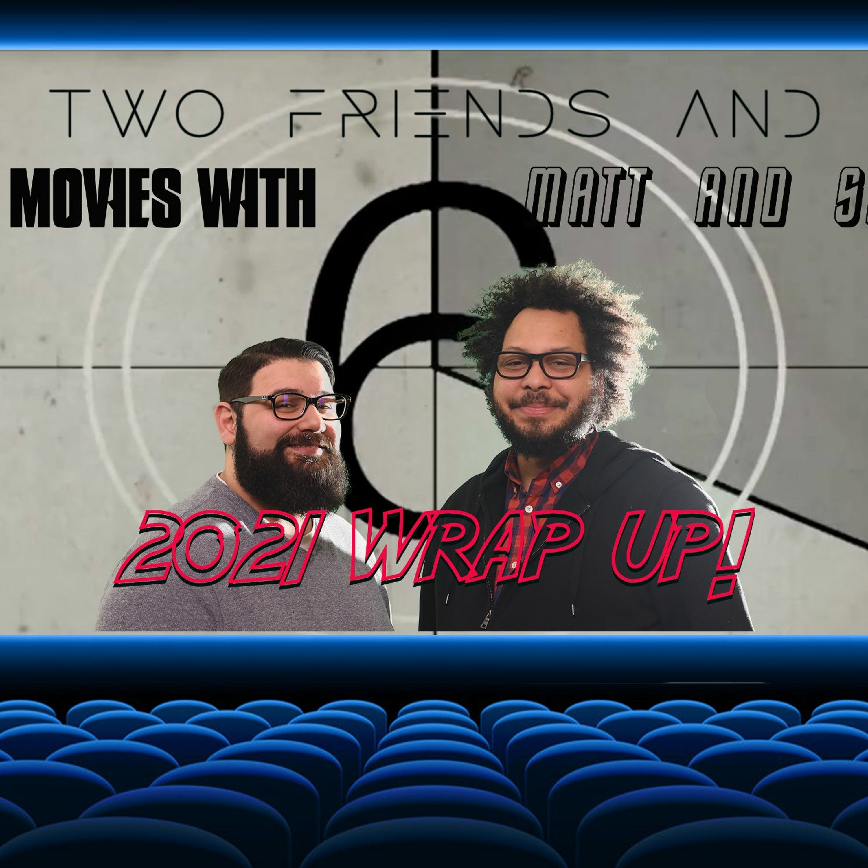 Two Friends and The Movies with Matt and Sixto