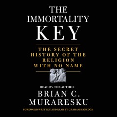 The Immortality Key by Brian C. Muraresku, audiobook excerpt