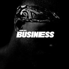 Business (Prod. By 808 Blakk)