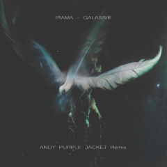 Irama - Galassie (Andy Purple Jacket remix)