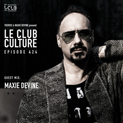 Le Club Culture 424 (Maxie Devine) Live at Egoist Club (HU) | DI.FM