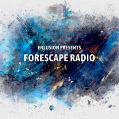 Forescape Radio #070