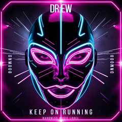DR:EW - Keep on Running [DARKNESS MUSIC]