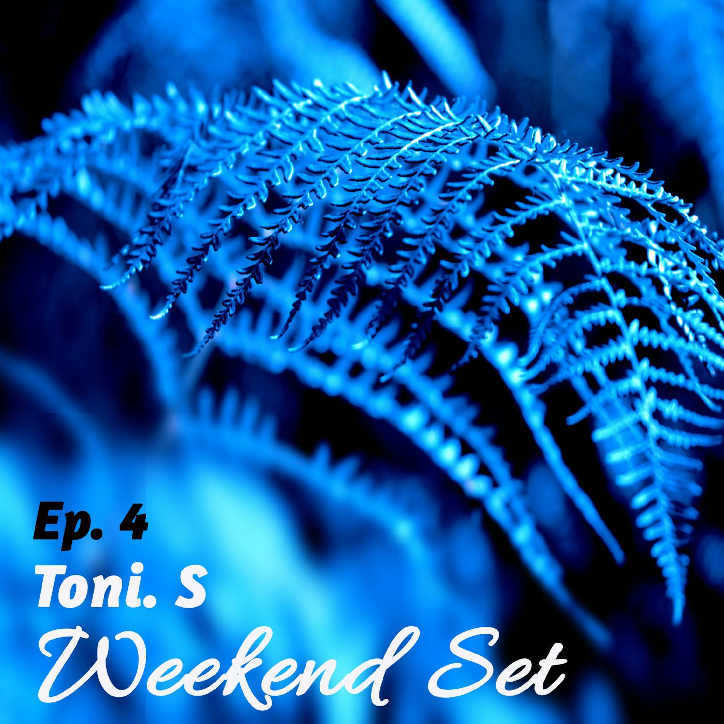 Weekend Set Ep4 // Toni. S episode artwork